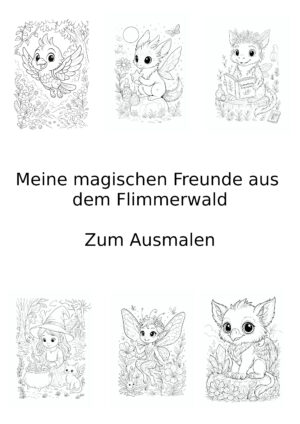 Meine magischen Freunde aus dem Flimmerwald – zum Ausmalen, Set mit 6 Ausmalbildern